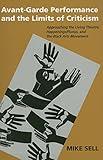 Avant-Garde Performance and the Limits of Criticism: Approaching the Living Theatre, Happenings/Fluxus, and the Black Arts Movement (Theater: Theory/Text/Performance)