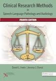 Clinical Research Methods in Speech-Language Pathology and Audiology