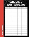 Athletics Track and Field Performance Journal: 120-Page Log Book for Athletes | Track Progress, Set Personal Bests, and Achieve Your Goals