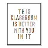 This Classroom Is Better With You In It, Positive Motivational Wall Decor, Signs for Teachers, Class Room Welcome, Boho Classroom Decor, Safe Space, Unframed (8X10 INCH)