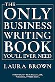 The Only Business Writing Book You'll Ever Need