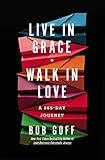 Live in Grace, Walk in Love: A 365-Day Journey