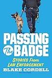 Passing the Badge: Stories from Law Enforcement