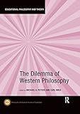 The Dilemma of Western Philosophy (Educational Philosophy and Theory)