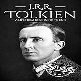 J. R. R. Tolkien (A Life From Beginning to End): Biographies of British Authors, Book 4