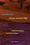 Europe and the Wolf: Political Variations on a Musical Figure