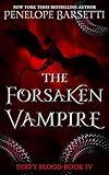 The Forsaken Vampire (Dirty Blood Book 4)