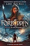 The Forbidden: A Fantasy Fiction Series (Book One of The Ancestors Saga)