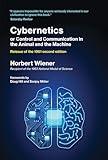 Cybernetics or Control and Communication in the Animal and the Machine, Reissue of the 1961 second edition (Mit Press)