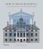 How to Read Buildings: A Crash Course in Architectural Styles