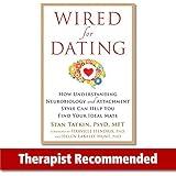 Wired for Dating: How Understanding Neurobiology and Attachment Style Can Help You Find Your Ideal Mate