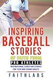 Inspiring Baseball Stories of Faith from Pro Athletes: Inspirational Christian Stories for Teen and Young Adults (Faith Sports Stories for Young Athletes)