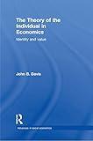 The Theory of the Individual in Economics: Identity and Value (Routledge Advances in Social Economics)