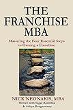 The Franchise MBA: Mastering the 4 Essential Steps to Owning a Franchise