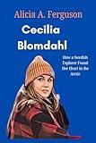 Cecilia Blomdahl: How a Swedish Explorer Found Her Heart in the Arctic