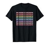 The Future Is Inclusive Special Education Teacher T-Shirt