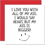 Funny Anniversary Card for Him - I Love You with All of My Ass - Birthday Card for Boyfriend Partner Fiance, 5.7 x 5.7 Inch Greeting Cards, Birthday Valentines Card Husband from Wife Girlfriend