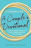 #Staymarried: A Couples Devotional: 30-Minute Weekly Devotions to Grow In Faith And Joy from I Do to Ever After