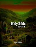 Gen Z Bible: Complete Old & New Testament