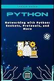 Networking with Python: Sockets, Protocols, and More