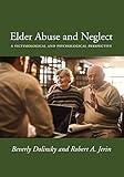 Elder Abuse and Neglect: A Victimological and Psychological Perspective