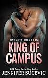 King of Campus: An Enemies-to-Lovers New Adult Sports Romance (Barnett Bulldogs Book 1)