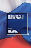 Developments in Russian Politics 10