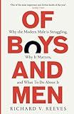 Of Boys and Men: Why the modern male is struggling, why it matters, and what to do about it