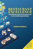 Restaurant Excellence: The Ultimate Guide to Success in the Food and Beverage Industry