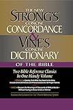 Strong's Concise Concordance And Vine's Concise Dictionary Of The Bible Two Bible Reference Classics In One Handy Volume