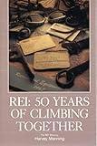 REI: 50 Years of Climbing Together