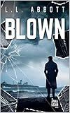 Blown: An International Suspense Thriller: Book 4 (Anna Ledin Spy Series)