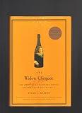 The Widow Clicquot: The Story of a Champagne Empire and the Woman Who Ruled It