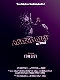 Better Days The Movie