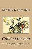 Child of the Sun: Psychic & Physical Rejuvenation in Alchemy and Qabala (IHS Study Guides Series)