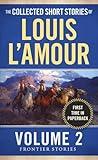 The Collected Short Stories of Louis L'Amour, Volume 2: Frontier Stories