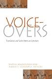 Voice-Overs: Translation and Latin American Literature (Suny Series in Latin American and Iberian Thought and Culture)