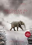 Producer to Producer 2nd edition: A Step-by-Step Guide to Low-Budget Independent Film Producing