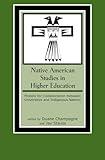 Native American Studies in Higher Education: Models for Collaboration between Universities and Indigenous Nations (Volume 7) (Contemporary Native American Communities, 7)