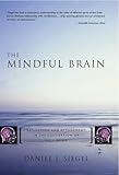 The Mindful Brain: Reflection and Attunement in the Cultivation of Well-Being