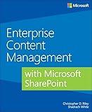 Enterprise Content Management with Microsoft SharePoint