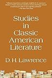 Studies in Classic American Literature (Warbler Classics Annotated Edition)