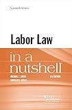 Labor Law in a Nutshell (Nutshells)