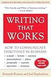 Writing That Works; How to Communicate Effectively In Business