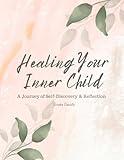 Healing Your Inner Child: A Journey of Self-Discovery & Reflection