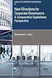 New Directions for Corporate Governance: A Comparative Capitalisms Perspective (Annals of Corporate Governance)