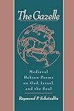 The Gazelle: Medieval Hebrew Poems on God, Israel, and the Soul