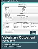 Veterinary Outpatient Forms Book: Record Pet Information, Veterinary History and Symptoms, 120 Forms, 8.5x11 Inches