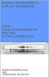 Unit 2 - From waveforms to spectra (vowel formants) (Hands-on Phonetics)