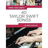 40 Taylor Swift Songs: Really Easy Piano Series with Lyrics & Performance Tips (Really Easy Piano; Hal Leonard)